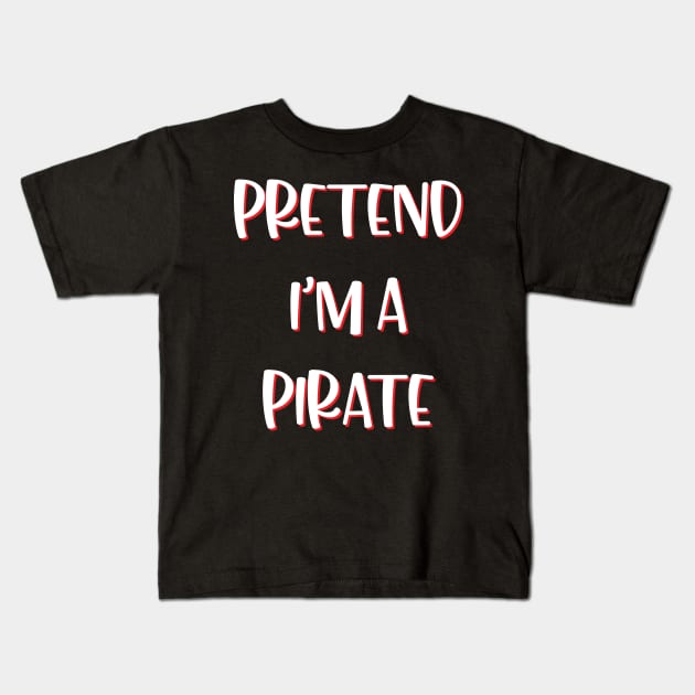 Lazy Halloween Costume Funny Pretend I'm A Pirate Kids T-Shirt by Charaf Eddine